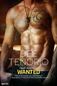 Wanted (Entangled Ignite) (Deadly Secrets) - Dee Tenorio