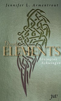 Dark Elements 1 - Steinerne Schwingen - Jennifer L. Armentrout, Ralph Sander