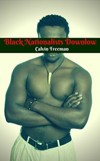 Black Nationalists Downlow: Ebony College Boys and Str8core Action (Str8 Studs Downlow Book 98) - Calvin Freeman