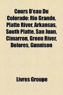 Cours D'Eau du Colorado: R - Livres Groupe