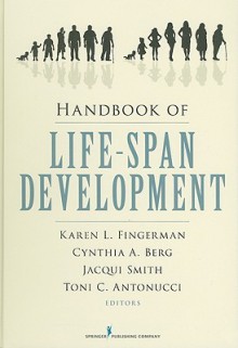 Handbook of Life-Span Development - Karen L. Fingerman, Cynthia A. Berg, Jacqui Smith, Toni C. Antonucci