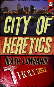 City of Heretics - Heath Lowrance