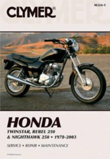 Clymer Honda Twinstar, Rebel 250 & Nighthawk 250: 1978-2003 (Clymer Motorcycle Repair) - Ed Scott