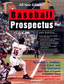 Baseball Prospectus: 2001 Edition - Joseph Sheehan, Gary Huckabay, Clay Davenport, Chris Kahrl, Keith Law, Rany Jazayerli, Mat Olkin