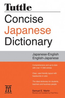 Tuttle Concise Japanese Dictionary: Japanese-English English-Japanese - Samuel E. Martin