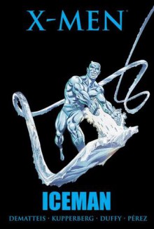 X-Men: Iceman - J.M. DeMatteis, Mary Jo Duffy, Alan Kupperberg, Alfredo Alcala