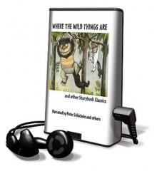 Where the Wild Things Are and Other Storybook Classics - Maurice Sendak, Else Holmelund Minarik, Charlotte Zolotow