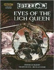 Eyes of the Lich Queen (Eberron Campaign Setting) - Stephen Schubert, Nicolas Logue, Tim Hitchcock, Scott Fitzgerald Gray