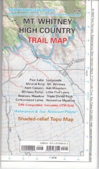 Mt. Whitney High CountryTrail Map - Tom Harrison Maps