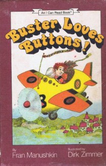 Buster Loves Buttons! (An I Can Read Book) - Fran Manushkin, Dirk Zimmer