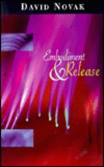 Embodiment & Release - David Novak