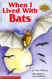 When I Lived with Bats - Faith McNulty, Lena Shiffman