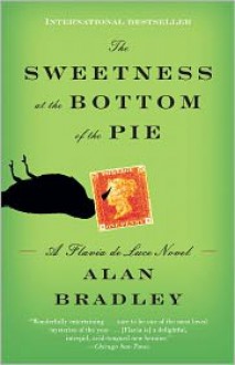 The Sweetness at the Bottom of the Pie (Flavia de Luce Series #1) - Alan Bradley
