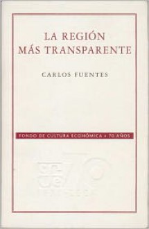 La Región Más Transparente - Carlos Fuentes