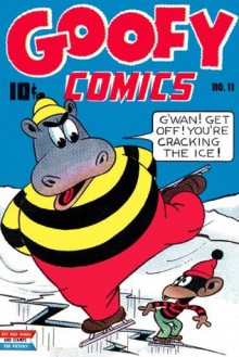 Goofy Comics, Number 11, G'Wan Get Off You're Cracking the Ice - Nedor Publishing, Yojimbo Press LLC