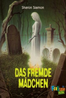 Das fremde Mädchen (Die Schlafsack-Clique, #9) - Sharon Siamon, Cornelia Metzger