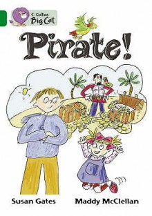 Pirate! - Susan Gates, Maddy McClellan