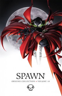 Spawn Origins, Volume 18 - Todd McFarlane, Brian Holguin, Ángel Medina