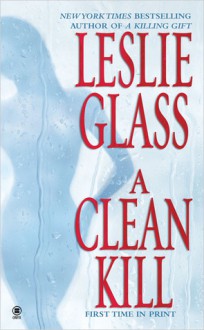 A Clean Kill - Leslie Glass