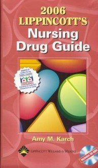 2006 Lippincott's Nursing Drug Guide - Amy M. Karch