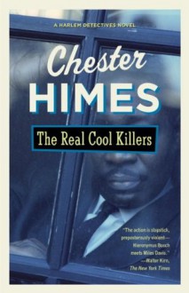 The Real Cool Killers (Harlem Cycle, #3) - Chester Himes