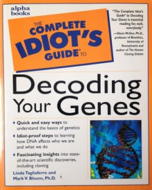 The Complete Idiot's Guide to Decoding Your Genes - Linda Tagliaferro