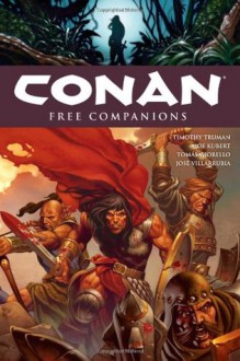 Conan, Vol. 9: Free Companions - Timothy Truman, Joe Kubert, Tomás Giorello