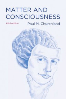 Matter and Consciousness - Paul M. Churchland