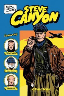 Milton Caniff's Steve Canyon: 1947 (Steve Canyon Series) - Milton Caniff