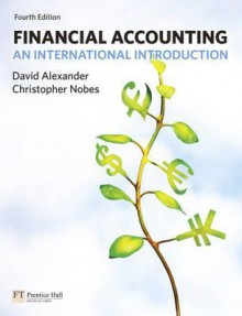 Financial Accounting: An International Introduction - David Alexander, Christopher W. Nobes