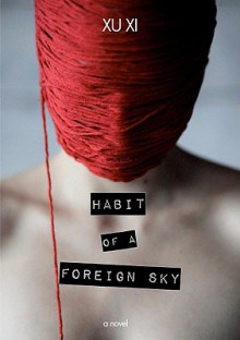 Habit of a Foreign Sky - Xu Xi