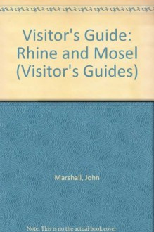 Visitor's Guide: Germany Rhine and Mosel - John Marshall