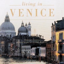 Living In Venice (print) - Frédéric Vitoux