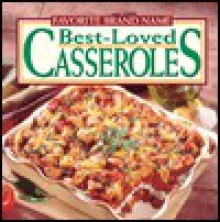 Favorite Brand Name Best-Loved Casseroles - Publications International Ltd.