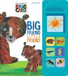 The World of Eric Carle: Big Friend, Little Friend: Play-a-Sound (Little Sound Books) - Editors of Publications International