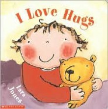 I Love Hugs - Lara Jones