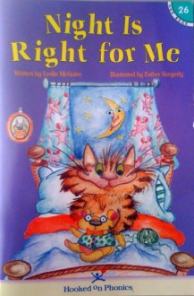 Night is Right for Me (Hooked on Phonics #26) - Leslie McGuire, Esther Szegedy