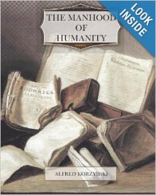 The Manhood of Humanity - Alfred Korzybski