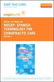 Spanish Terminology for Chiropractic Care - Pageburst E-Book on Vitalsource (Retail Access Card) - C.V. Mosby Publishing Company