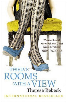 Twelve Rooms With A View - Theresa Rebeck