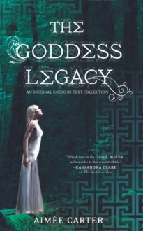 The Goddess Legacy - Aimee Carter