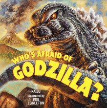 Who's Afraid of Godzilla? (Pictureback(R)) - Marc Cerasini, Bob Eggleton