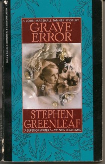 Grave Error (John Marshall Tanner, #1) - Stephen Greenleaf
