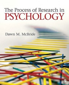 The Process of Research in Psychology - Dawn M. McBride