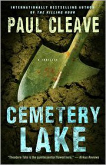 Cemetery Lake: A Thriller - Paul Cleave
