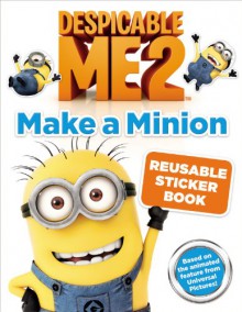 Despicable Me 2: Make a Minion Reusable Sticker Book - Kirsten Mayer