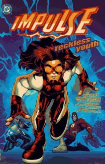 Impulse: Reckless Youth - Mark Waid, Humberto Ramos, Wayne Faucher, Carlos Pacheco, Mike Wieringo, José Marzán Jr.