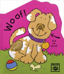 Noisy Pops: Woof!: Noisy Pops! - Tango Books, Simon Abbott