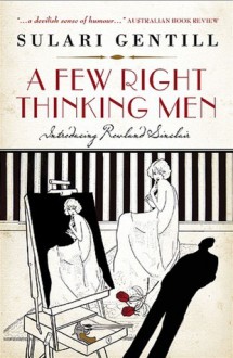 A Few Right Thinking Men (Rowland Sinclair #01) - Sulari Gentill