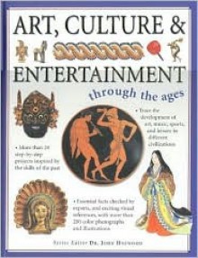Art, Culture & Entertainment (Through the Ages) - Fiona MacDonald